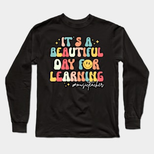 Its A Beautiful Day For Learning Groovy Retro Music Teacher Long Sleeve T-Shirt